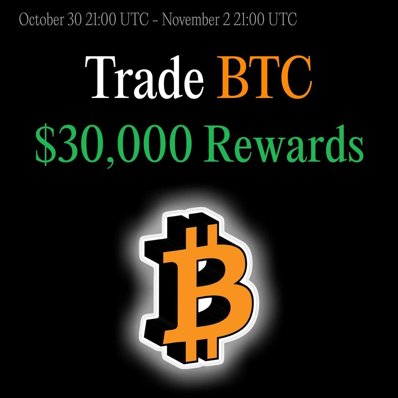 $30,000+ Rewards: Trade BTC $30,000+ Rewards: Trade BTC
