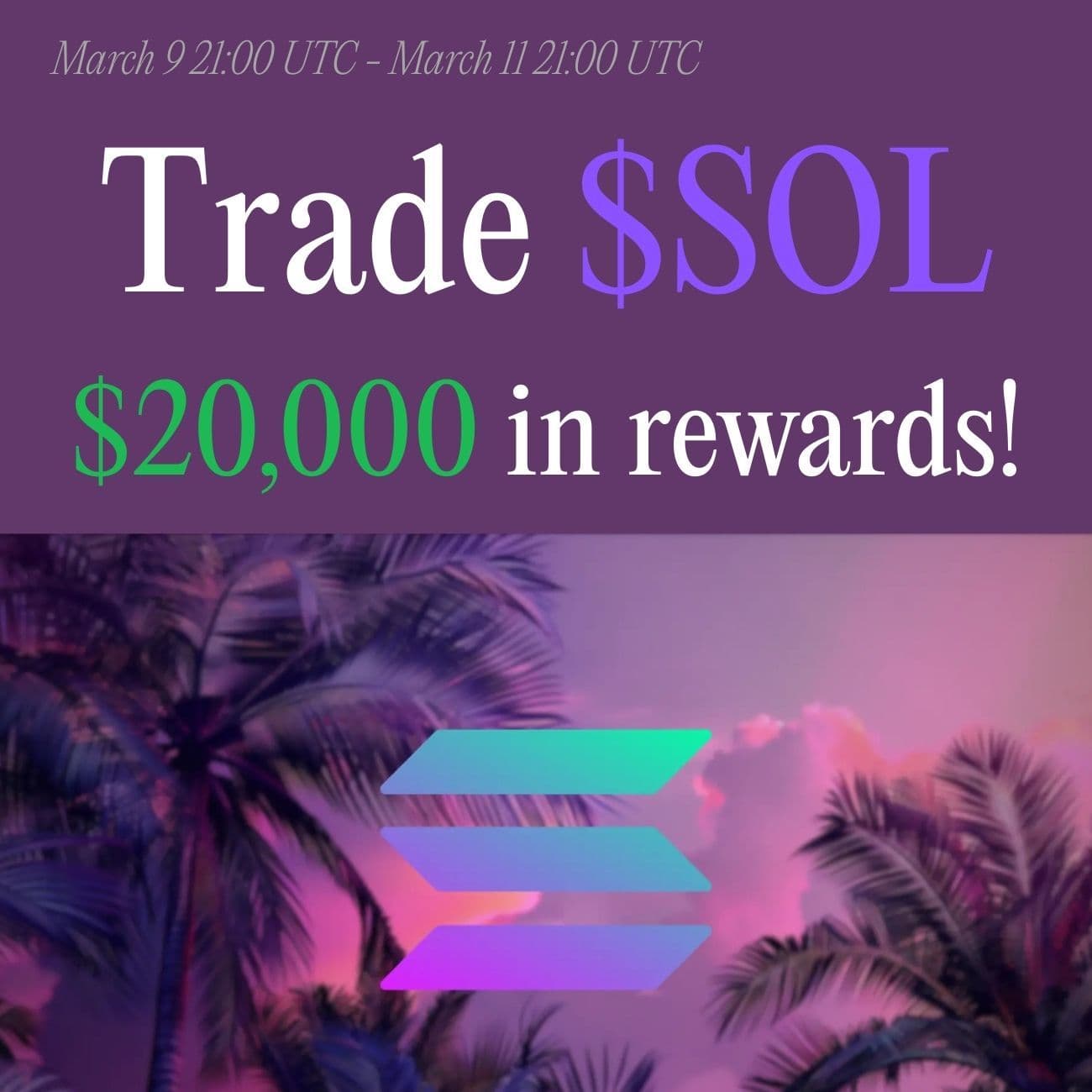 $20,000 Rewards: Trade SOL $20,000 Rewards: Trade SOL