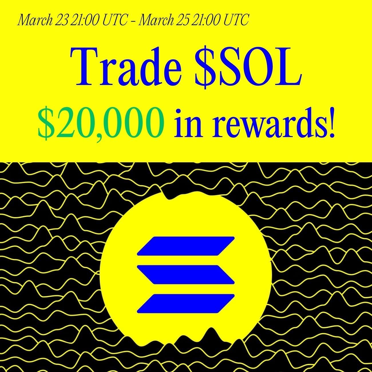 $20,000 Rewards: Trade SOL $20,000 Rewards: Trade SOL