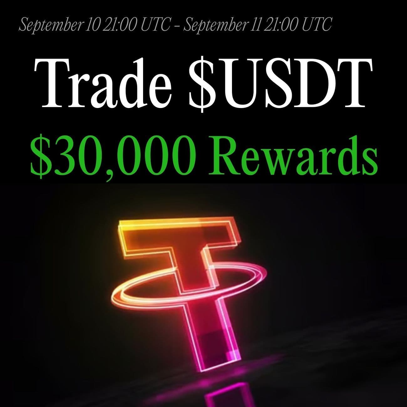 $30,000+ Rewards: Trade USDT $30,000+ Rewards: Trade USDT