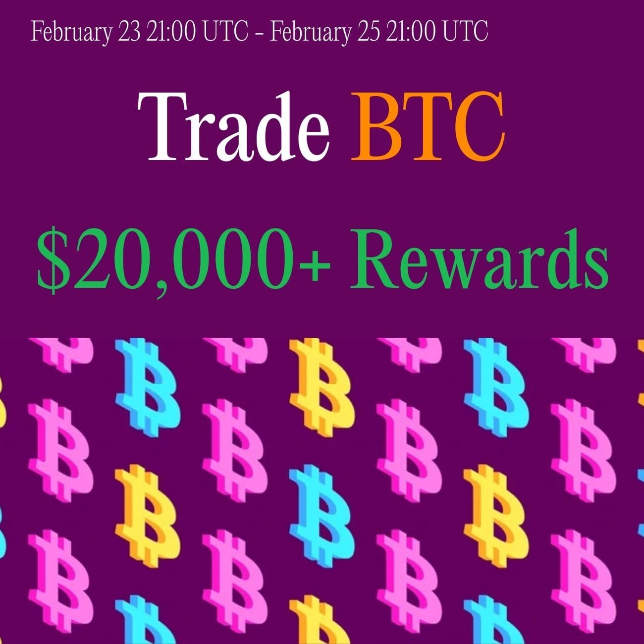 $20,000 Rewards: Trade BTC $20,000 Rewards: Trade BTC