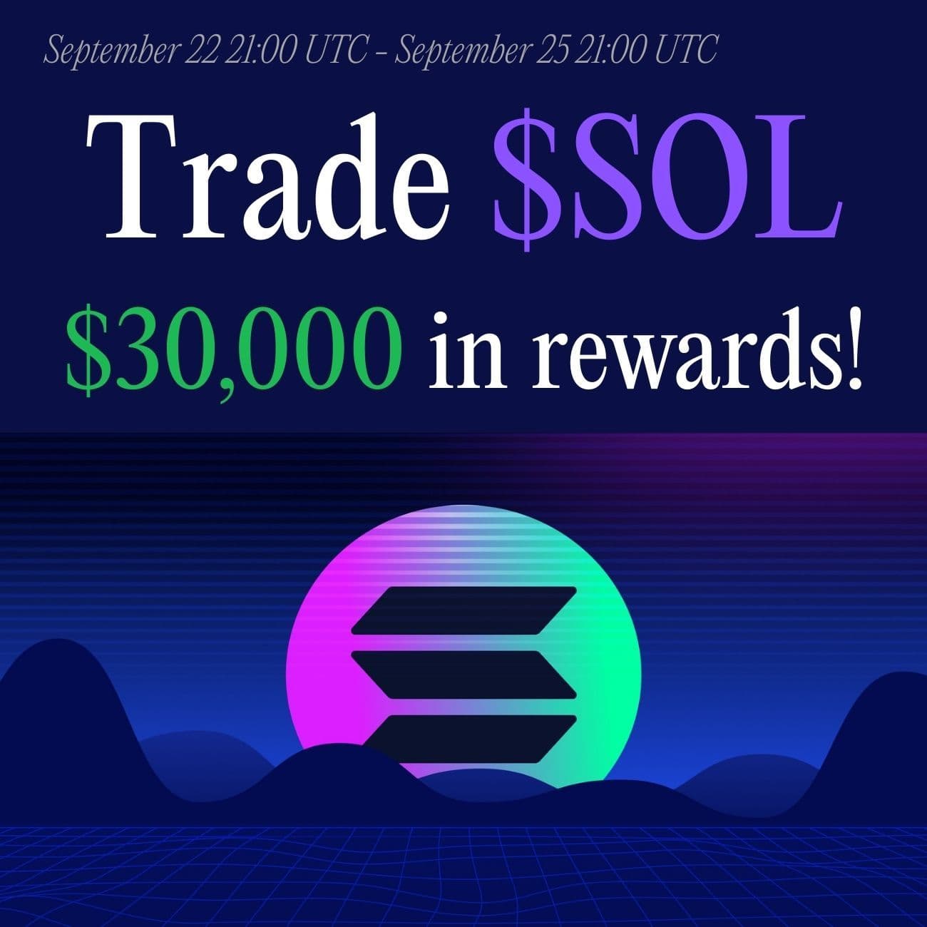 $30,000 Rewards: Trade SOL $30,000 Rewards: Trade SOL