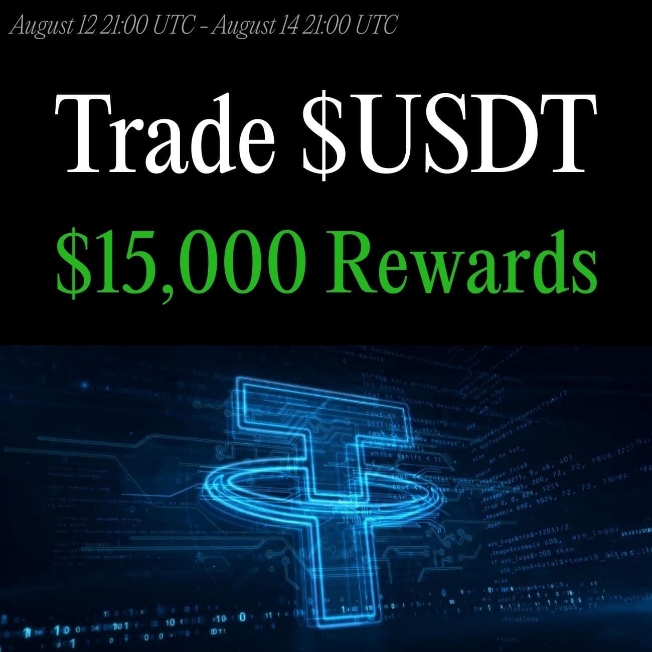 $15,000 Rewards 24 Hours Only: Trade USDT $15,000 Rewards 24 Hours Only: Trade USDT