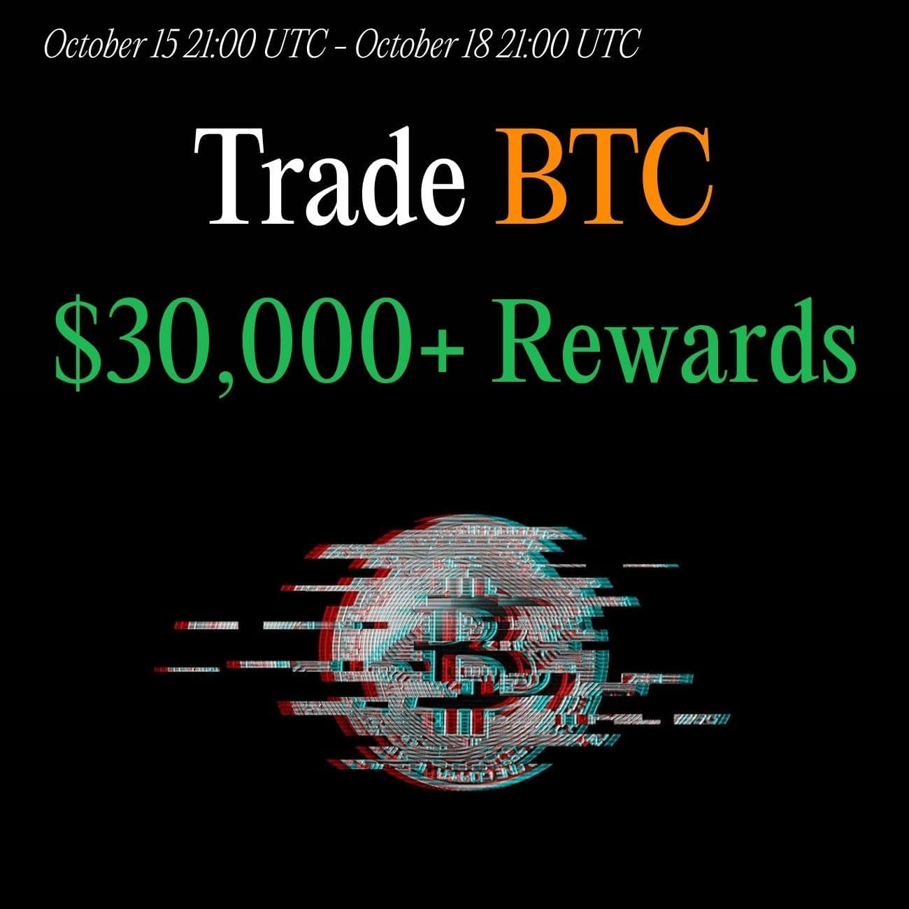 $30,000+ Rewards: Trade BTC $30,000+ Rewards: Trade BTC