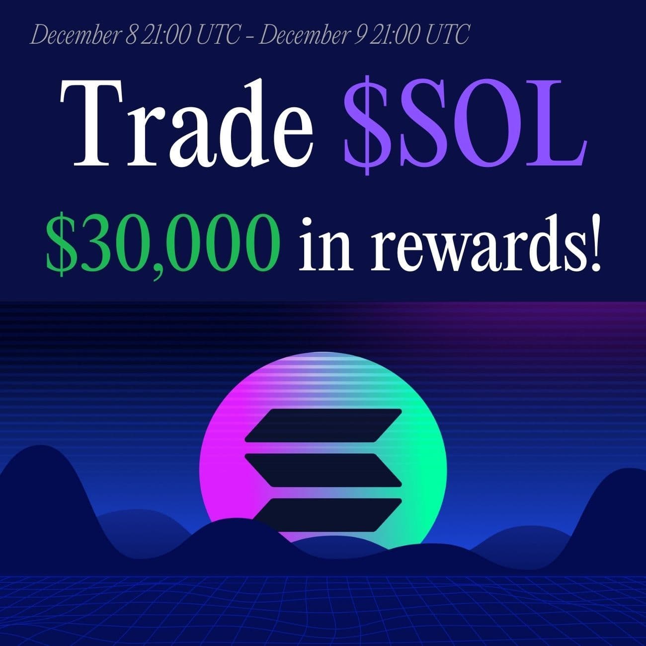 $30,000 Rewards: Trade SOL $30,000 Rewards: Trade SOL