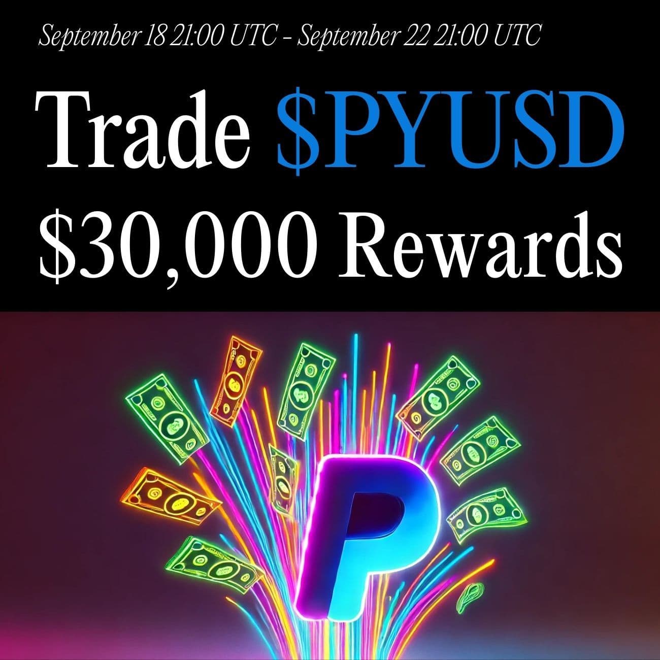$30,000+ Rewards: Trade PYUSD $30,000+ Rewards: Trade PYUSD